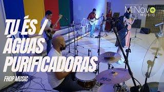 Tu és + Águas purificadoras (Fhop Music) / Cover by MiNovo