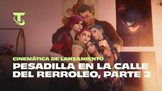 Pesadilla en la Calle del Rerroleo: Parte 2 | Cinemática de lanzamiento Dentro de Arcane - TFT