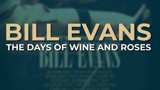 Bill Evans - The Days Of Wine And Roses (Official Audio)