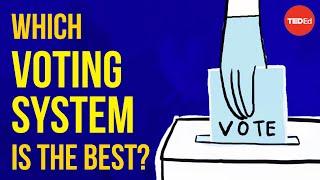 Which voting system is the best? - Alex Gendler