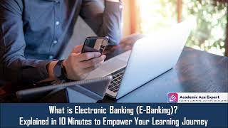 What is E-Banking? Explained in 10 Minutes!