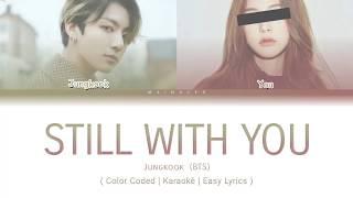 Jungkook (BTS) - Still With You | Karaokê duet with Jungkook (Easy Lyrics)