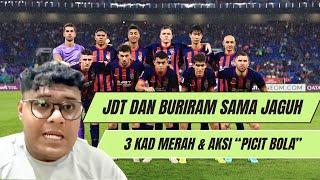 ACL ELITE 2024 : JDT VS BURIRAM UNITED ULASAN | 3 KAD MERAH | DERBI ASIA TENGGARA SERI