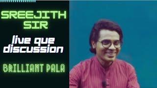 Sreejith Sir Live Question Discussion | Brilliant Pala