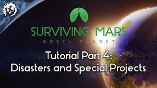 Disasters and Special Projects with FeedBackGaming | Surviving Mars: Green Planet Tutorial Part 4