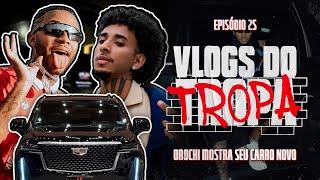 OROCHI MOSTRA SEU CARRO NOVO :: VLOGS DO TROPA #025