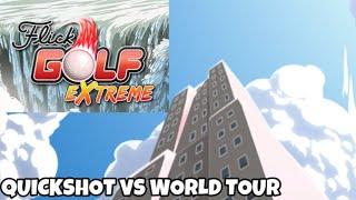 Flick Golf EXTREME! | Quickshot VS World Tour Courses