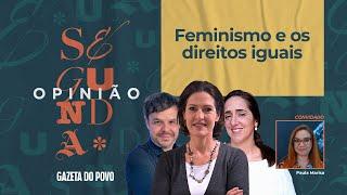 Paula Marisa: "A luta pelos direitos iguais das feministas é boa ou ruim?"