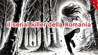 SEI DONNE, TRE STATI E UN NOME: IL SERIAL KILLER DELLA ROMANIA