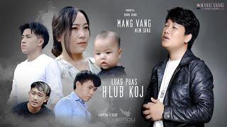 Luag puas hlub koj - Mang Vang [Official Music Video] 2022