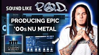 How To Sound Like P.O.D. | Producing Epic Nu Metal