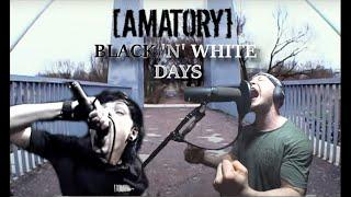 Amatory - Чёрно-белые дни - Black 'n' white days (English version)