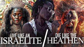 Live Like An Israelite or Die Like The Heathen!