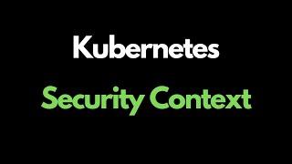 Kubernetes Security Context | Kubernetes For Beginners