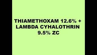 Thiamethoxam 12.6% + Lambda Cyhalothrin 9.5% ZC, Target Site, MoA, %AI, Formulation & Trade Names