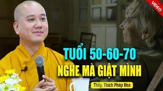 Tuổi 50-60-70 nghe mà giật mình - Vấn Đáp Thầy Thích Pháp Hòa