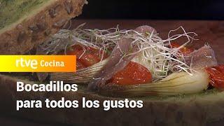 Bocadillos para todos los gustos con Sergio Fernández - Saber Vivir | RTVE Cocina