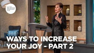 Ways to Increase Your Joy - Pt 2 | Enjoying Everyday Life | Joyce Meyer