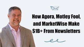 John Newtson - How Agora, Motley Fool, and MarketWise Make $1B+ From Newsletters