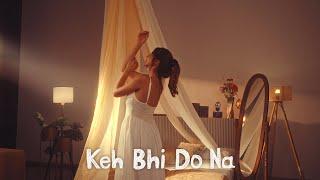 Keh Bhi Do Na | Official Music Video | Akanksha Bhandari