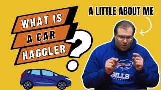 Meet the Car Haggler: Exploring the World of a Car Negotiation Expert & 100% Consumer Based Advocate