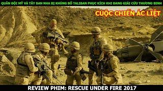 [ Review Phim ] Quân Đội Mỹ Và Tây Ban Nha Bị Khủng Bố Taliban Phục Kích Khi Đang Cứu Thương Binh