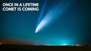 Look Up! A Dazzling Naked-Eye Comet is Heading Our Way. Don't Miss it