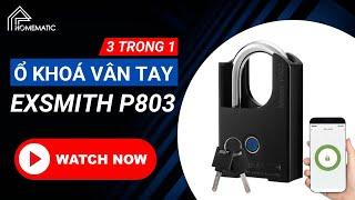 Ổ khóa vân tay thông minh Exsmith P803 | Chống trộm - Chống cắt - Chống nước | 3 trong 1