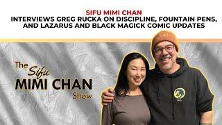 Sifu Mimi Chan interviews Greg Rucka on discipline, fountain pens, Lazarus and Black Magick comic.