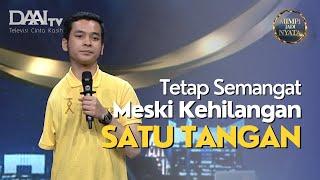 Tetap Semangat Meski Kehilangan Satu Tangan (Part 1) | Mimpi Jadi Nyata DAAI TV