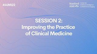 #AIMI22 | Vision Talks 2: Improving the Practice of Clinical Medicine