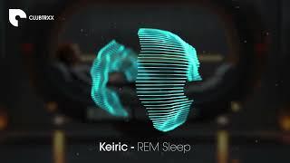 Keiric - REM Sleep (Bass House / Mainstage | CLUBTRXX)