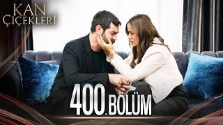 Kan Çiçekleri 400. Bölüm