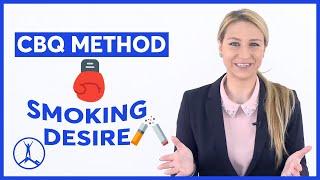 How the CBQ Method Removes the Desire For Cigarettes