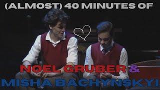 almost 40 mins of noel gruber and misha bachynskyi