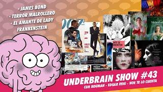 James Bond, Cine malrollero, cómic El amante de ... | Underbrain Show 43 #podcast