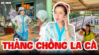 Bơ Kem Bực Mình Với Thằng Chồng La Cà Không Được Cái Việc Gì | Bơ Kem