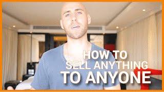 HOW TO SELL ANYTHING TO ANYONE