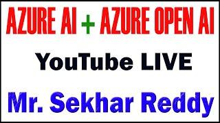 AZURE AI TUTORIAL BY Mr. SEKHAR REDDY