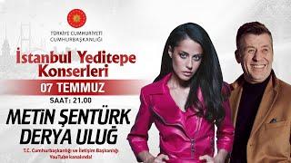 Cumhurbaşkanlığı “İstanbul Yeditepe Konserleri" - Metin Şentürk ve Derya Uluğ Konseri