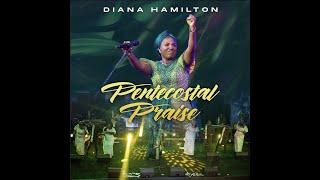 Diana Hamilton "PENTECOSTAL PRAISE" Official Live Video