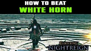 WHITE HORN How to DEFEAT in Elden Ring Nightreign | Raider Remembrance