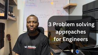 3 top problem solving approach for engineers