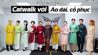 Học cách trình diễn, tạo dáng với áo dài -Cổ phục Việt Nam | Cách đi catwalk với áo dài sao cho đẹp