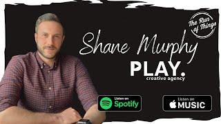 #01 Shane Murphy - Play Creative Agency | The Run Of Things