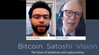 Bitcoin Satoshi Vision   discussed by Joshua Henslee with Bruce Thomson