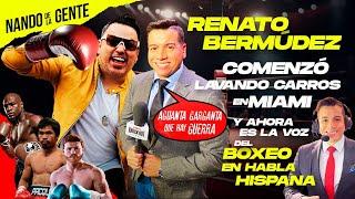 Renato Bermúdez comenzó lavando carros en miami y hoy es la voz del boxeo en  Latinoamérica y USA .