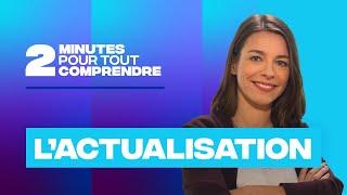 2 minutes pour tout comprendre - L'actualisation