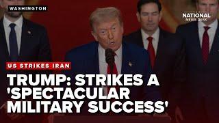 US STRIKES IRAN: Trump's message to Iran, Netanyahu praise & nuclear facilities hit