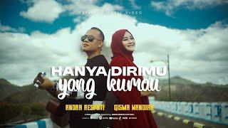 Hanya Dirimu Yang Kumau-Andra Respati ft. Gisma Wandira (Official MV)